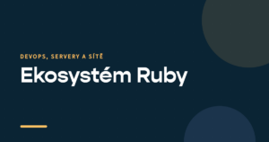 Ekosystém Ruby: přehled nástrojů