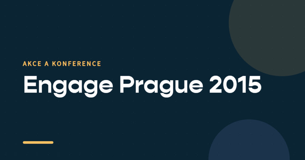 Ohlédnutí za Engage Prague 2015